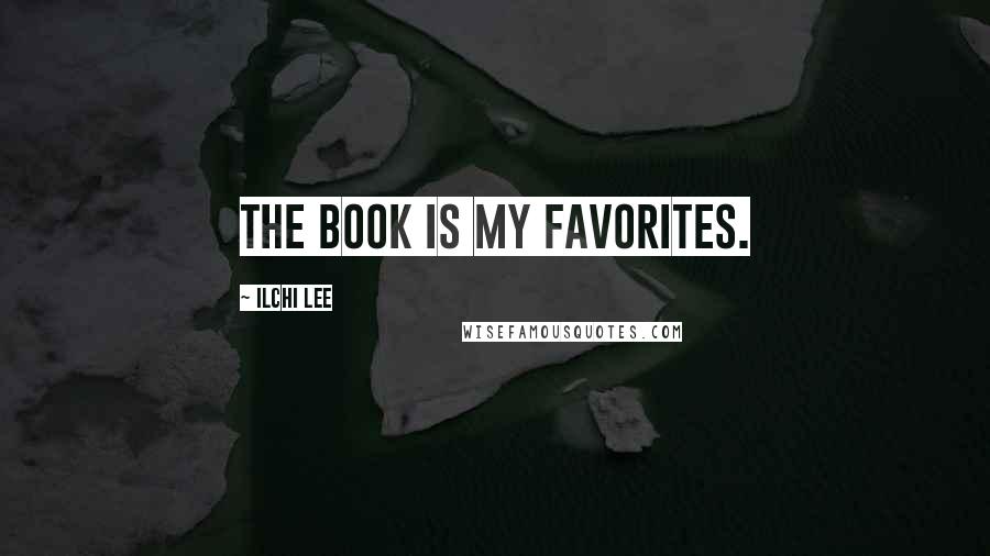 Ilchi Lee quotes: The book is my favorites.