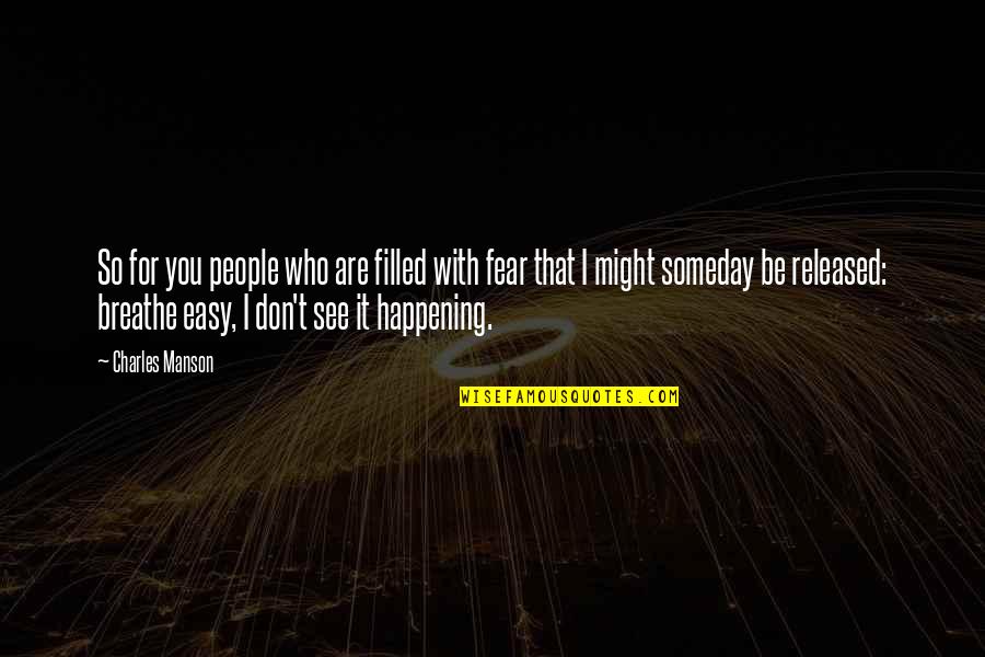 Ildemaro Martinez Quotes By Charles Manson: So for you people who are filled with Ildemaro Martinez Quotes By Charles Manson: So for you people who are filled with