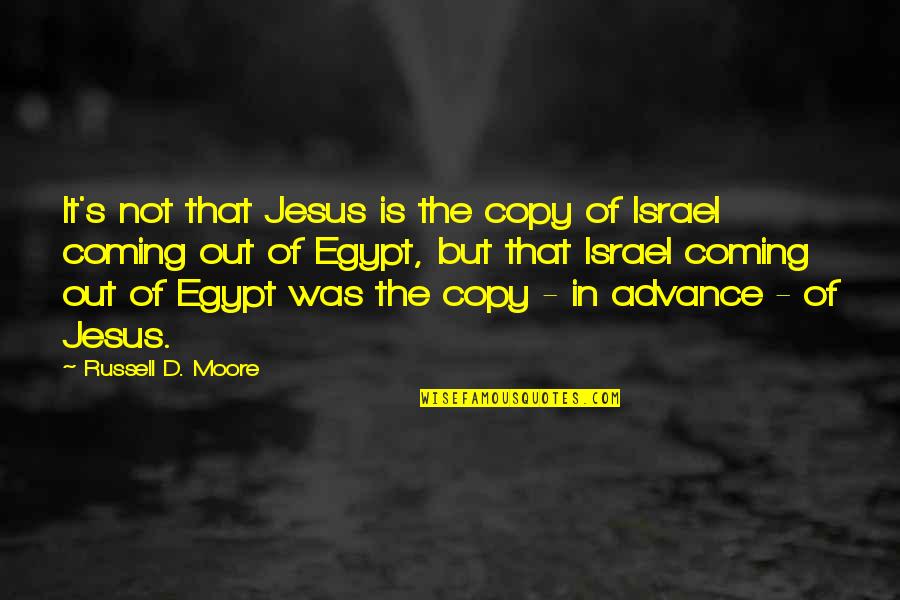 Ilektra Tv Quotes By Russell D. Moore: It's not that Jesus is the copy of