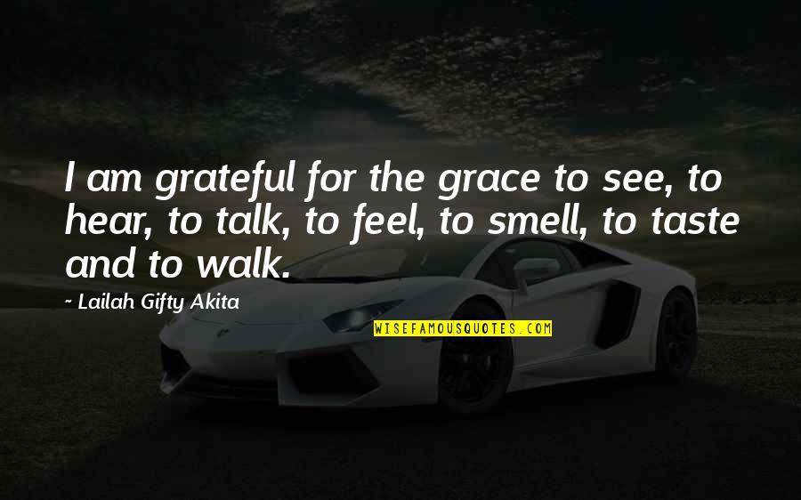 Ilemenite Quotes By Lailah Gifty Akita: I am grateful for the grace to see,