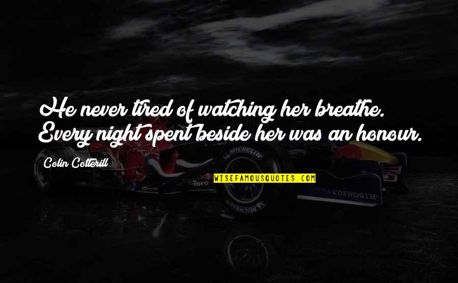 Ilemi Soccer Quotes By Colin Cotterill: He never tired of watching her breathe. Every