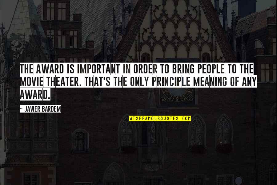 Ilemi Soccer Quotes By Javier Bardem: The award is important in order to bring