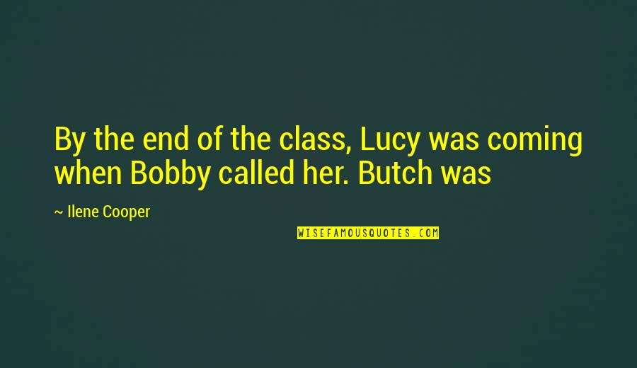 Ilene Quotes By Ilene Cooper: By the end of the class, Lucy was