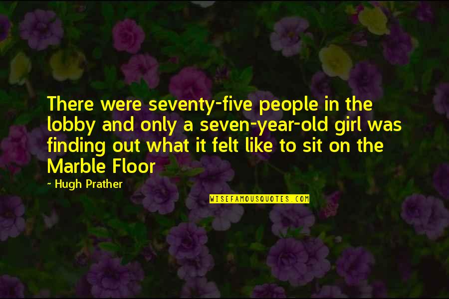 Iletrado Definicion Quotes By Hugh Prather: There were seventy-five people in the lobby and