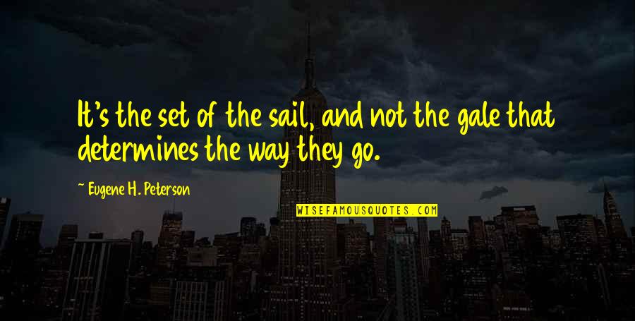 Ilfracombe Webcam Quotes By Eugene H. Peterson: It's the set of the sail, and not