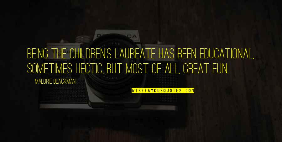 Ilgar Guo Quotes By Malorie Blackman: Being the Children's Laureate has been educational, sometimes Ilgar Guo Quotes By Malorie Blackman: Being the Children's Laureate has been educational, sometimes