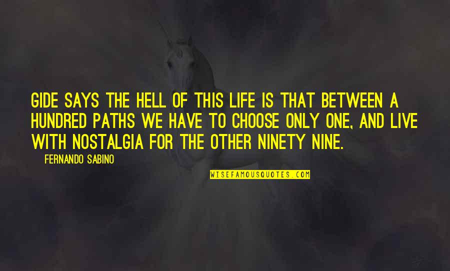 Ilham Anas Quotes By Fernando Sabino: Gide says the hell of this life is