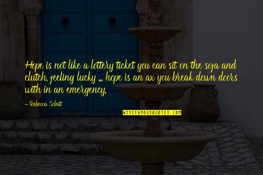 Iliad Helen Quotes By Rebecca Solnit: Hope is not like a lottery ticket you Iliad Helen Quotes By Rebecca Solnit: Hope is not like a lottery ticket you