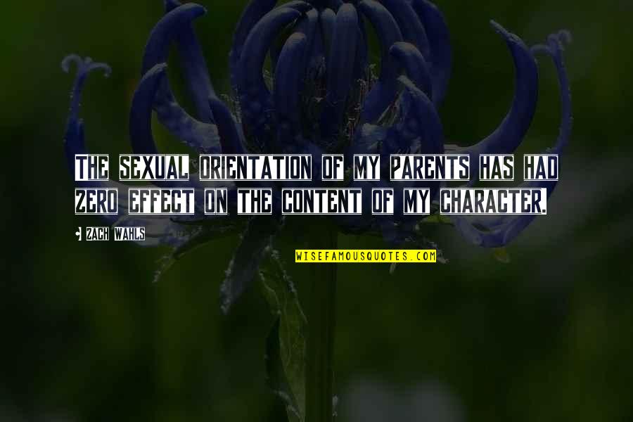 Iliano Cervesato Quotes By Zach Wahls: The sexual orientation of my parents has had Iliano Cervesato Quotes By Zach Wahls: The sexual orientation of my parents has had