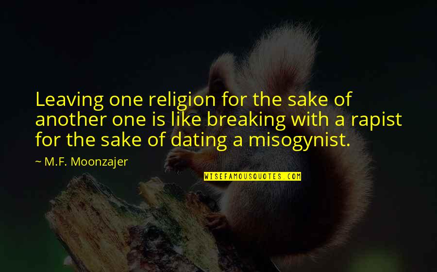 Ilidio Fragoso Quotes By M.F. Moonzajer: Leaving one religion for the sake of another