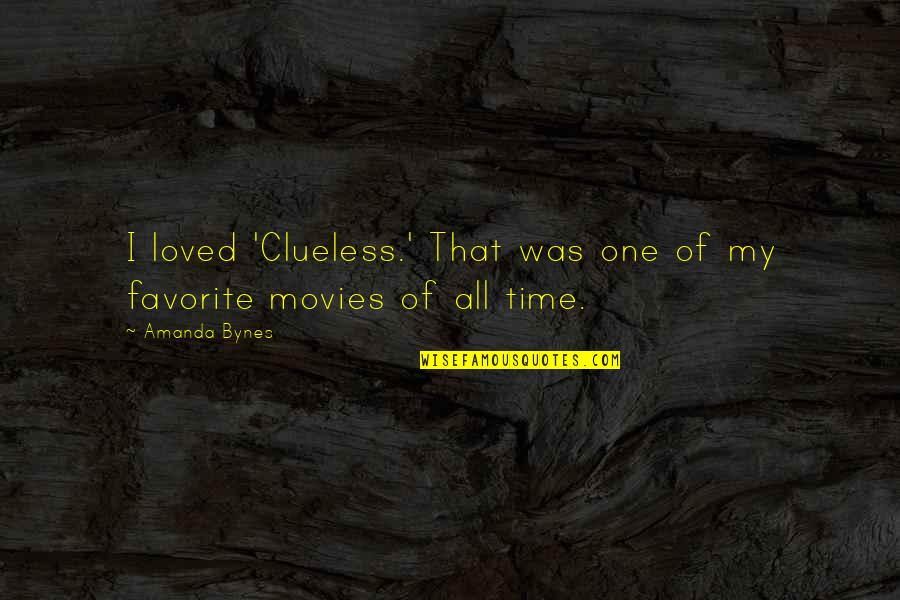 Ilife Quotes By Amanda Bynes: I loved 'Clueless.' That was one of my
