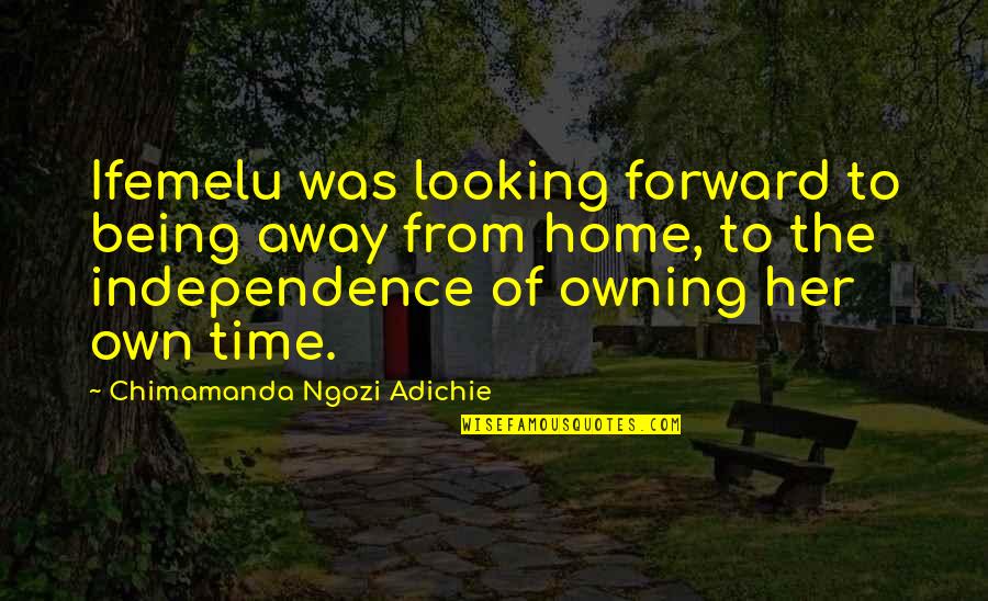 Iliffe Media Quotes By Chimamanda Ngozi Adichie: Ifemelu was looking forward to being away from