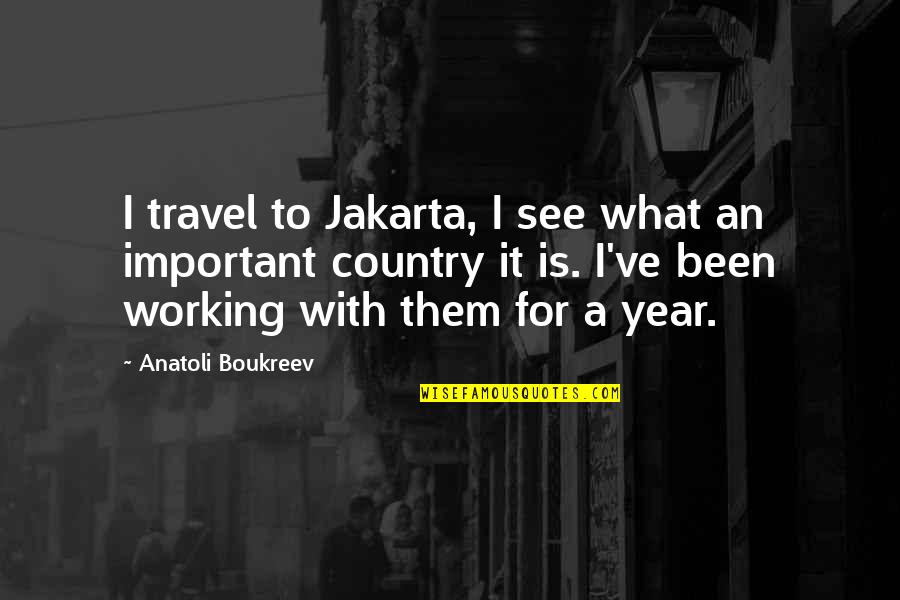 Iliki Aguirre Quotes By Anatoli Boukreev: I travel to Jakarta, I see what an
