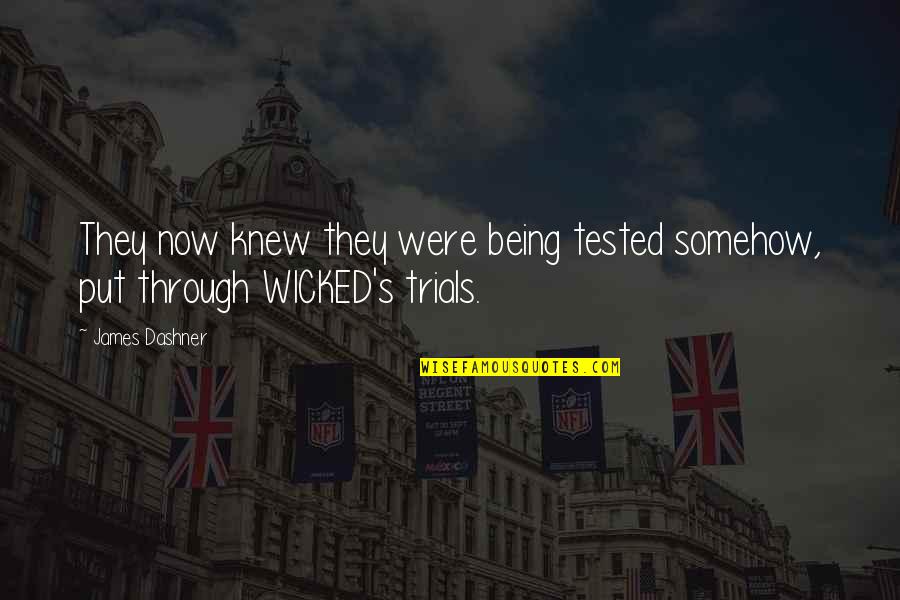 Iliuzija Quotes By James Dashner: They now knew they were being tested somehow,