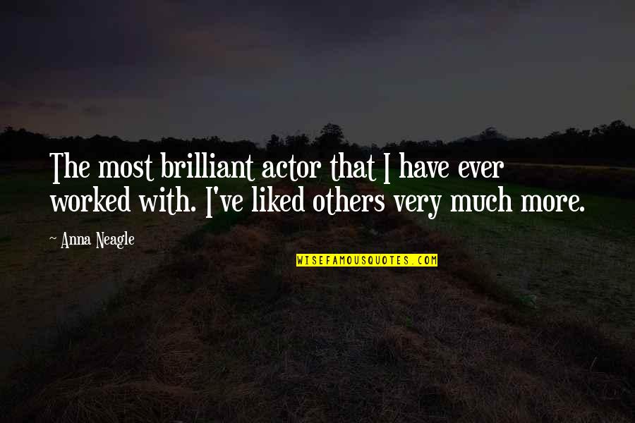 Ilja Aksionovas Quotes By Anna Neagle: The most brilliant actor that I have ever