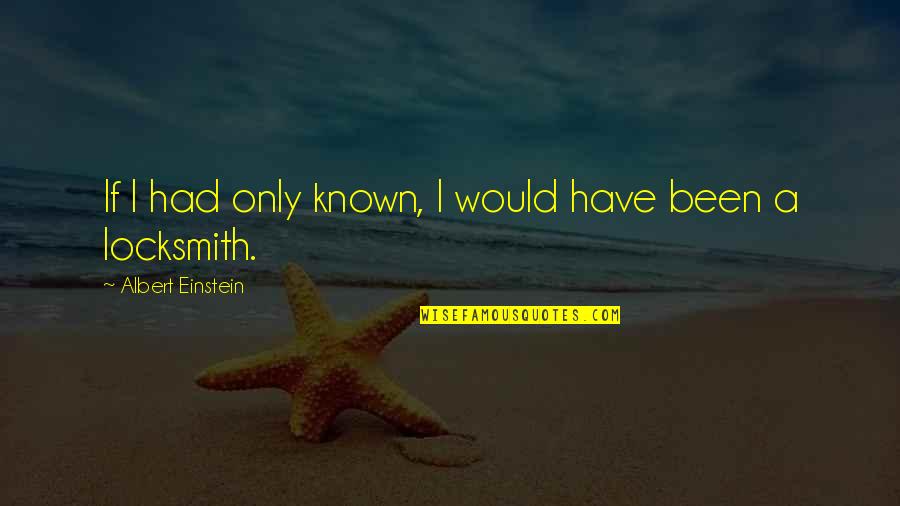 Ilja Leonard Pfeijffer Quotes By Albert Einstein: If I had only known, I would have Ilja Leonard Pfeijffer Quotes By Albert Einstein: If I had only known, I would have