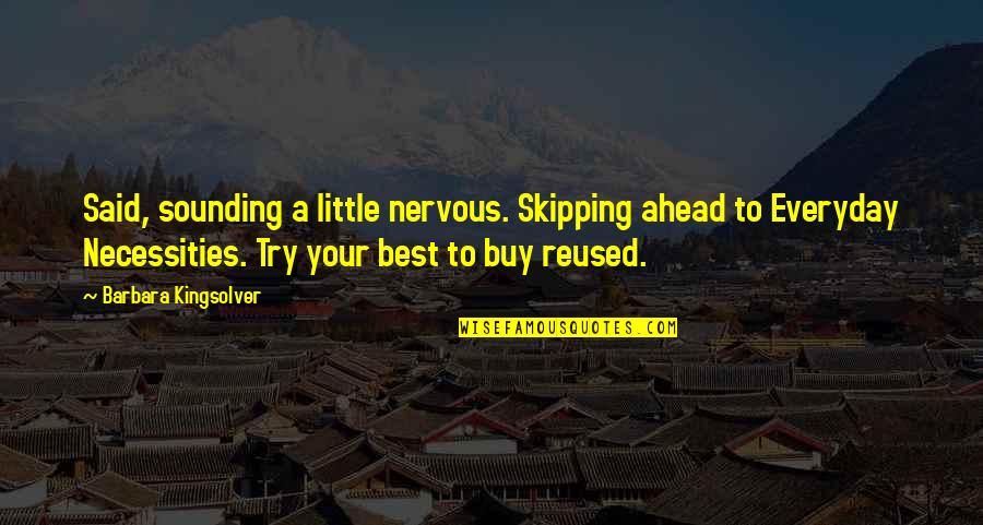 I'll Always Hold You Down Quotes By Barbara Kingsolver: Said, sounding a little nervous. Skipping ahead to I'll Always Hold You Down Quotes By Barbara Kingsolver: Said, sounding a little nervous. Skipping ahead to
