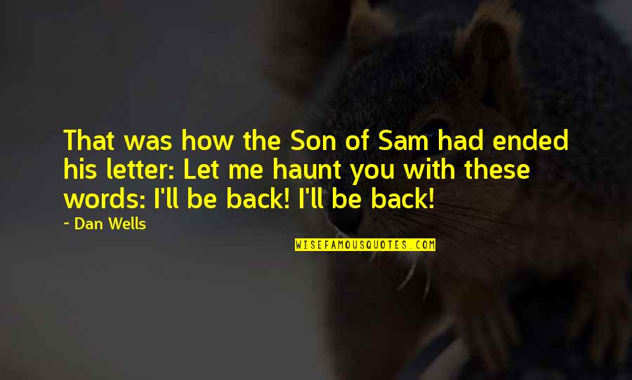 I'll Be Back Quotes By Dan Wells: That was how the Son of Sam had