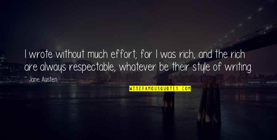 I'll Be Rich Quotes By Jane Austen: I wrote without much effort; for I was
