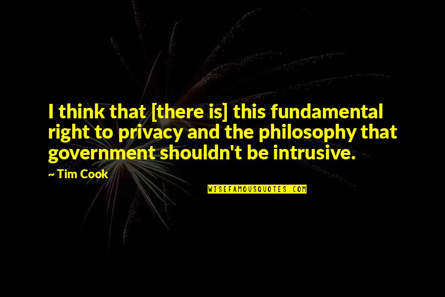 I'll Be Right There Quotes By Tim Cook: I think that [there is] this fundamental right
