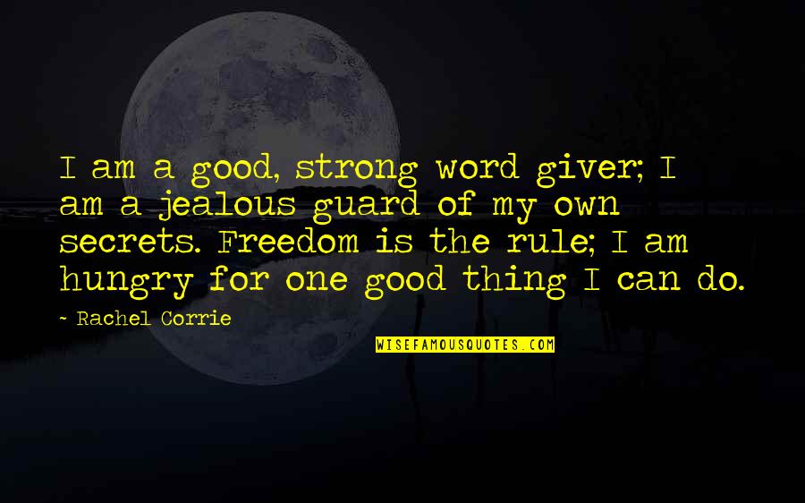 I'll Do My Own Thing Quotes By Rachel Corrie: I am a good, strong word giver; I