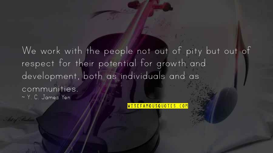 Ill Fated Quotes By Y. C. James Yen: We work with the people not out of Ill Fated Quotes By Y. C. James Yen: We work with the people not out of