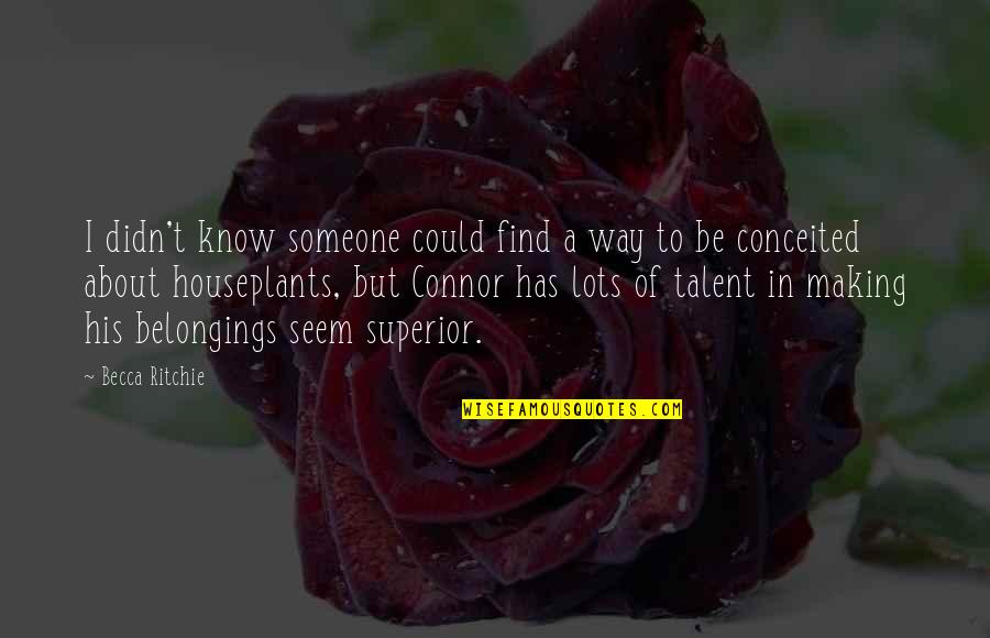 I'll Find Someone Quotes By Becca Ritchie: I didn't know someone could find a way I'll Find Someone Quotes By Becca Ritchie: I didn't know someone could find a way