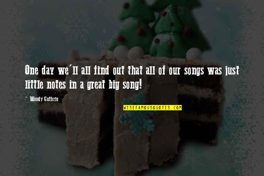 I'll Find You One Day Quotes By Woody Guthrie: One day we'll all find out that all