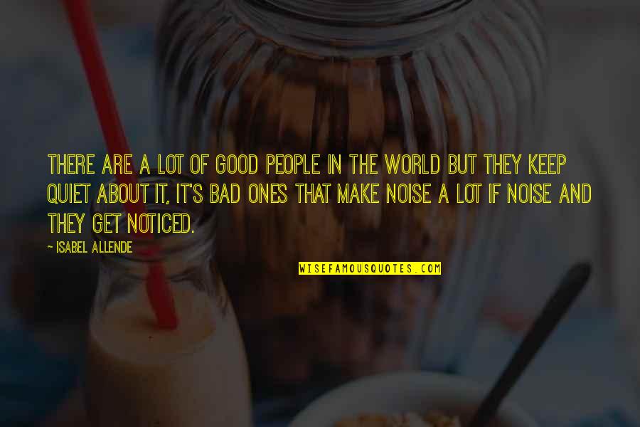 I'll Keep Quiet Quotes By Isabel Allende: There are a lot of good people in