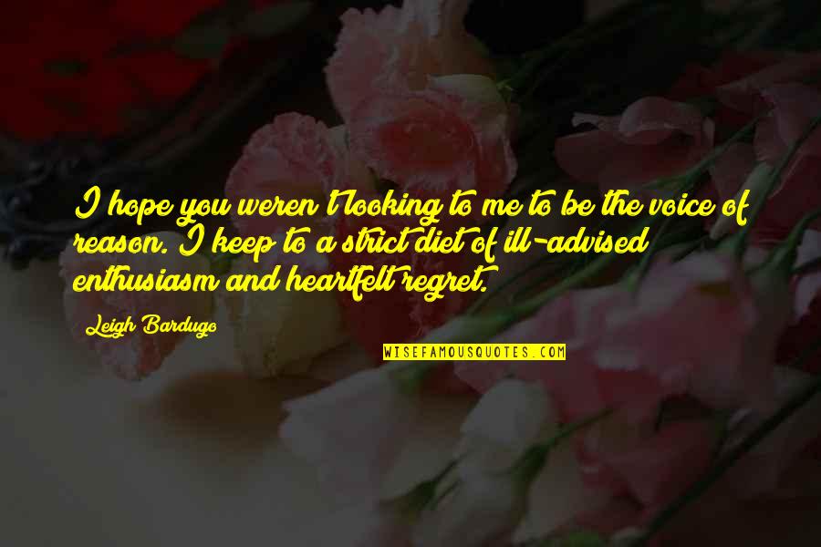 Ill Keep You Quotes By Leigh Bardugo: I hope you weren't looking to me to Ill Keep You Quotes By Leigh Bardugo: I hope you weren't looking to me to