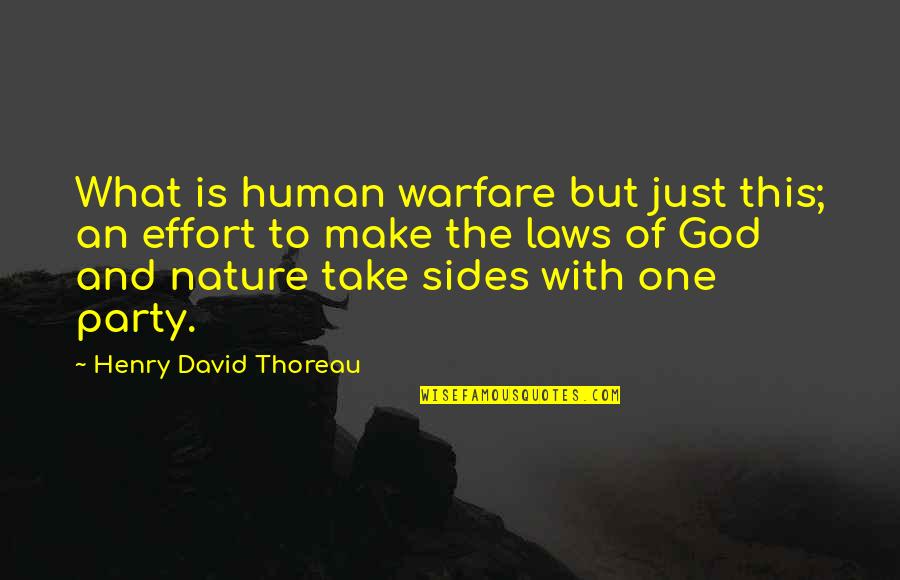 I'll Know Better Next Time Quotes By Henry David Thoreau: What is human warfare but just this; an