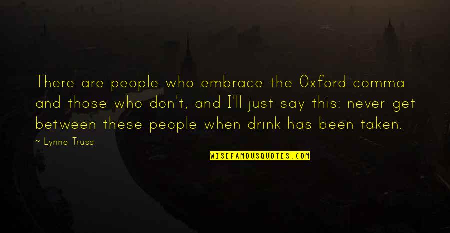 I'll Never Get Over You Quotes By Lynne Truss: There are people who embrace the Oxford comma