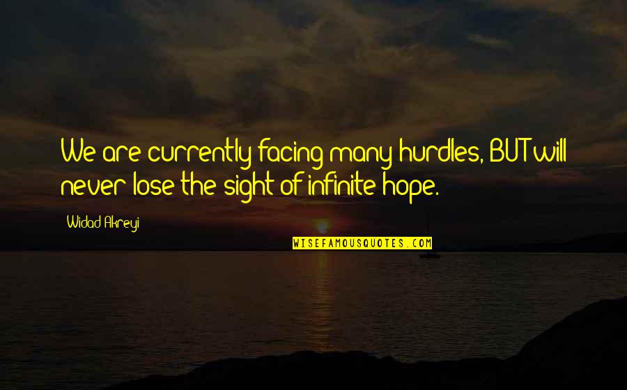 I'll Never Lose Hope Quotes By Widad Akreyi: We are currently facing many hurdles, BUT will