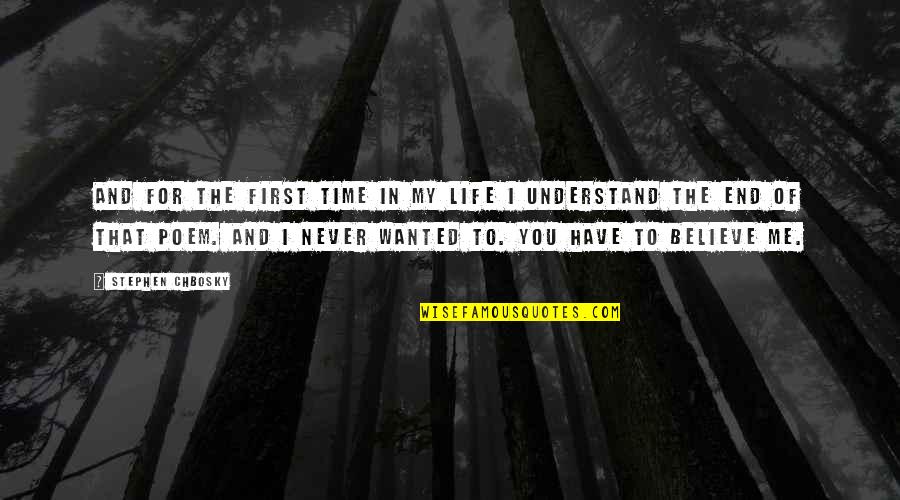 I'll Never Understand You Quotes By Stephen Chbosky: And for the first time in my life