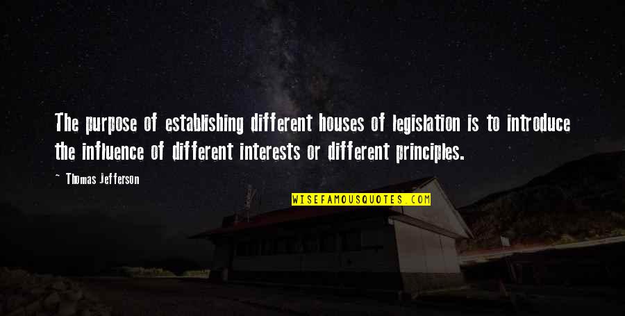 Ill Nino Quotes By Thomas Jefferson: The purpose of establishing different houses of legislation