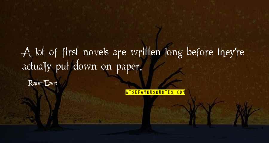 I'll Put You First Quotes By Roger Ebert: A lot of first novels are written long
