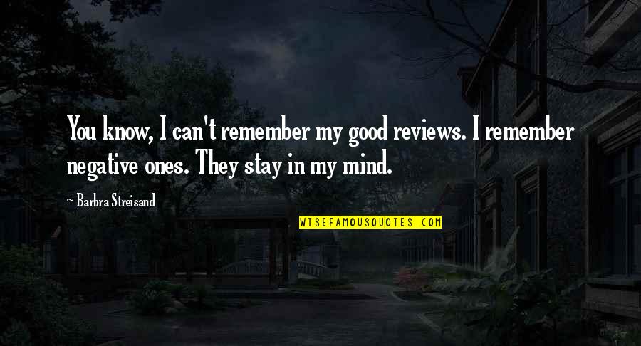 I'll Remember You Quotes By Barbra Streisand: You know, I can't remember my good reviews.