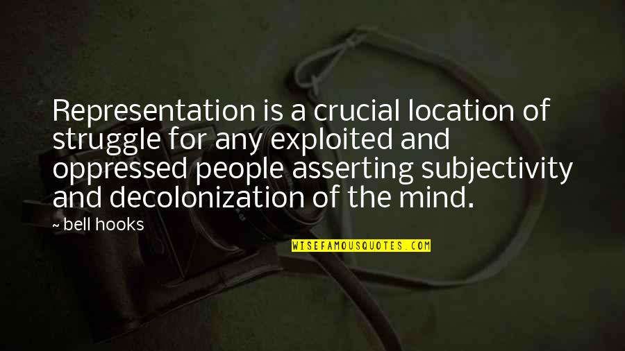 Ill Stay Single Until Quotes By Bell Hooks: Representation is a crucial location of struggle for Ill Stay Single Until Quotes By Bell Hooks: Representation is a crucial location of struggle for