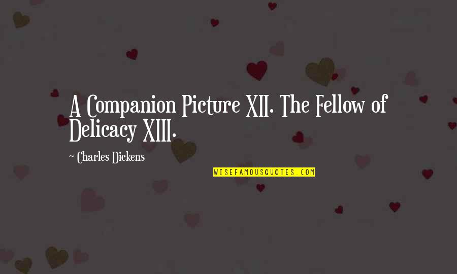 Ill Stay Single Until Quotes By Charles Dickens: A Companion Picture XII. The Fellow of Delicacy Ill Stay Single Until Quotes By Charles Dickens: A Companion Picture XII. The Fellow of Delicacy