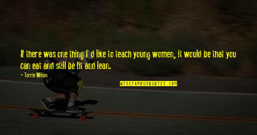 I'll Still Be There Quotes By Torrie Wilson: If there was one thing I'd like to I'll Still Be There Quotes By Torrie Wilson: If there was one thing I'd like to