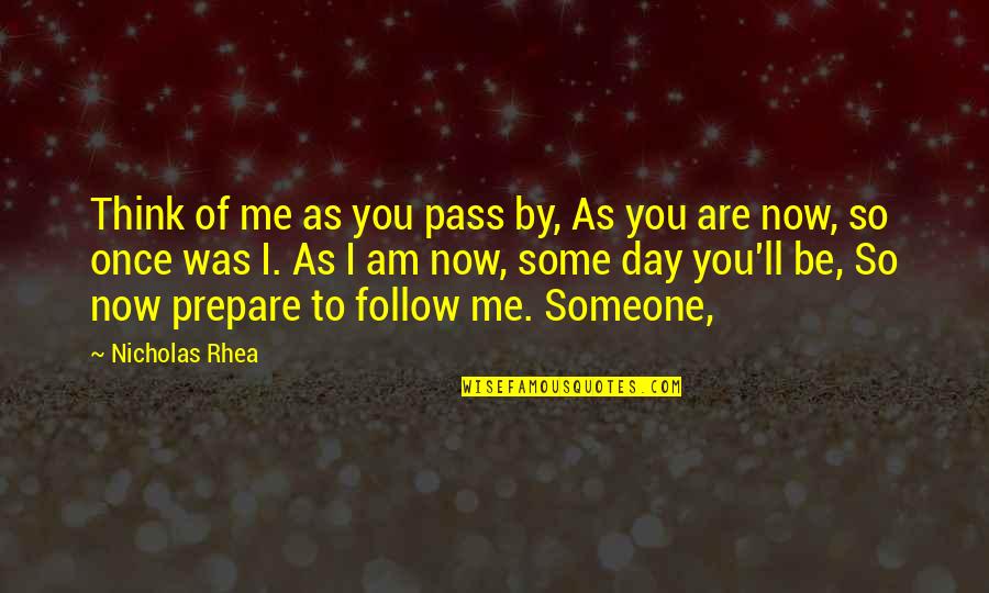 I'll Think Of You Quotes By Nicholas Rhea: Think of me as you pass by, As