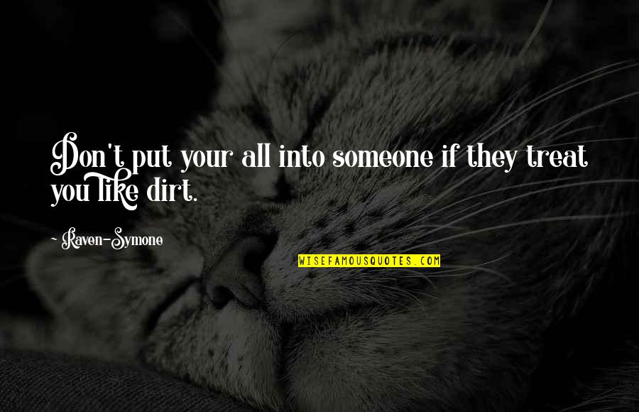 Illangelo Quotes By Raven-Symone: Don't put your all into someone if they Illangelo Quotes By Raven-Symone: Don't put your all into someone if they