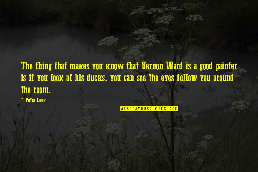 Illaunslea Quotes By Peter Cook: The thing that makes you know that Vernon Illaunslea Quotes By Peter Cook: The thing that makes you know that Vernon