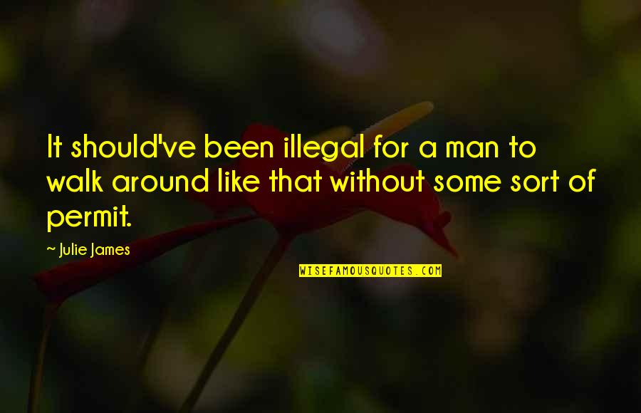 Illegal Quotes By Julie James: It should've been illegal for a man to