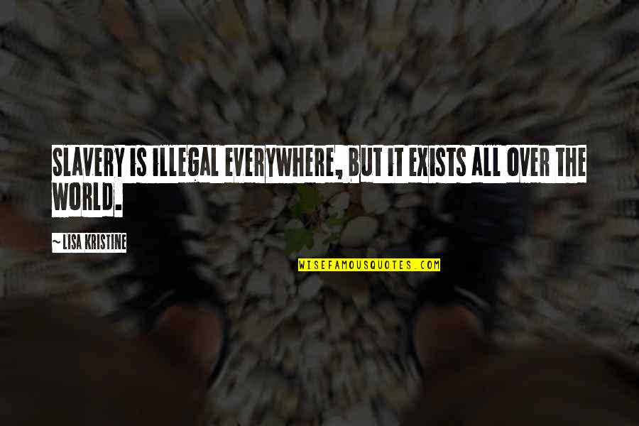 Illegal Quotes By Lisa Kristine: Slavery is illegal everywhere, but it exists all