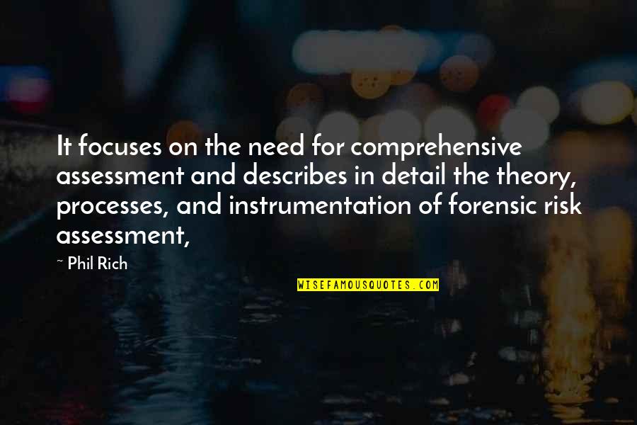 Illegal Substances Quotes By Phil Rich: It focuses on the need for comprehensive assessment