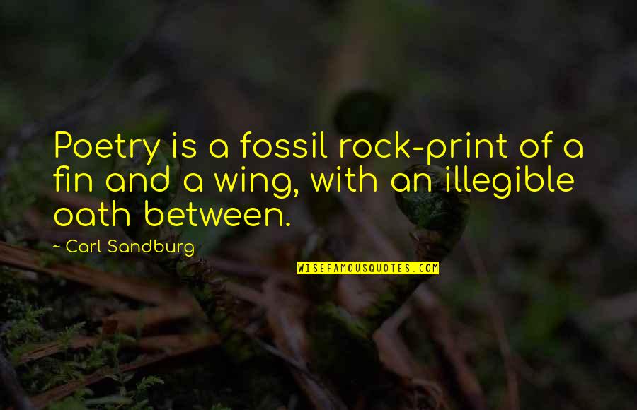 Illegible Quotes By Carl Sandburg: Poetry is a fossil rock-print of a fin