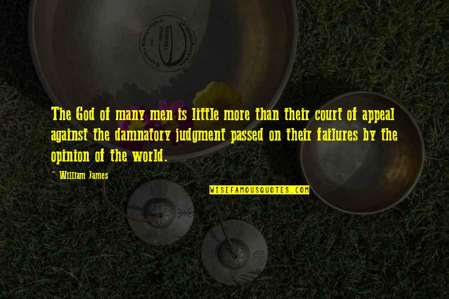 Illegitimate Relationship Quotes By William James: The God of many men is little more
