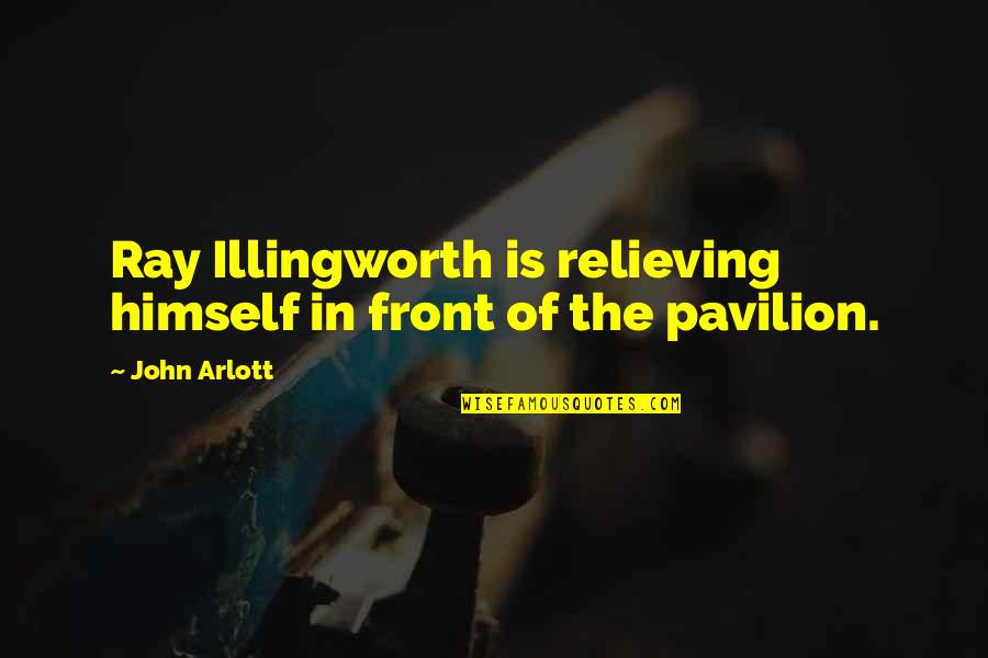 Illingworth Quotes By John Arlott: Ray Illingworth is relieving himself in front of