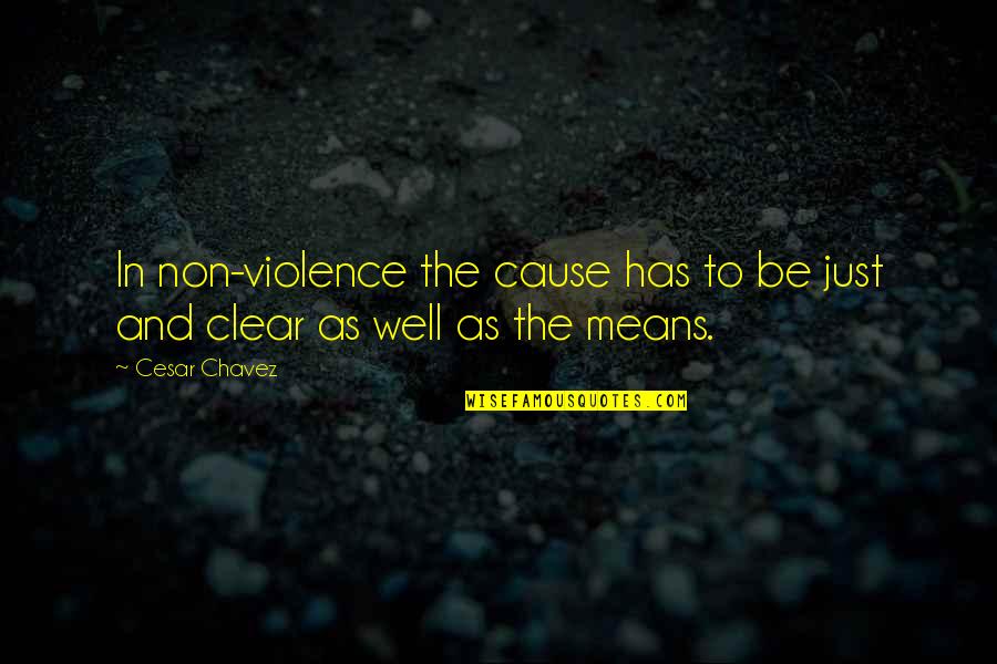 Illiteracies Quotes By Cesar Chavez: In non-violence the cause has to be just